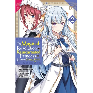 The Magical Revolution of the Reincarnated Princess and the Genius Young Lady, Vol. 2 (Manga)