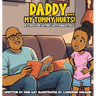 Daddy...My Tummy Hurts! A story for fathers with Daughters