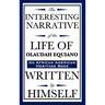 The Interesting Narrative of the Life of Olaudah Equiano: Written by Himself (an African American Heritage Book)