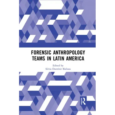 Forensic Anthropology Teams in Latin America