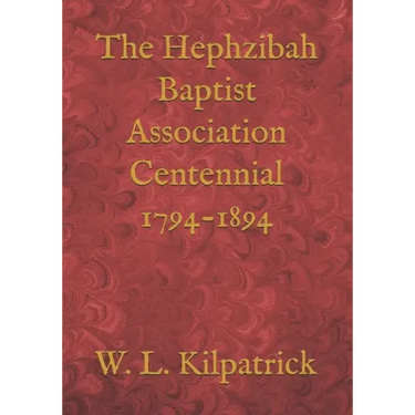 The Hephzibah Baptist Association Centennial 1794-1894