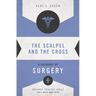 The Scalpel and the Cross: A Theology of Surgery