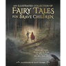 An Illustrated Collection of Fairy Tales for Brave Children