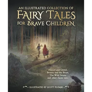 An Illustrated Collection of Fairy Tales for Brave Children