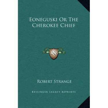 Eoneguski or the Cherokee Chief