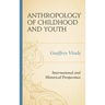 Anthropology of Childhood and Youth: International and Historical Perspectives