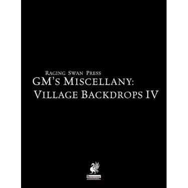 Raging Swan's Gm's Miscellany: Village Backdrop IV