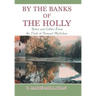 By the Banks of the Holly: Notes and Letters from the Desk of Bernard Mollohan