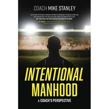 Intentional Manhood: A Coach's Perspective