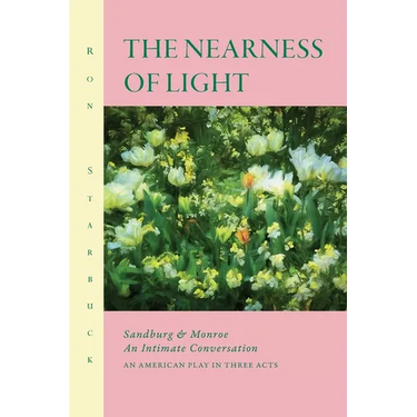 The Nearness of Light: Sandburg and Monroe An Intimate Conversation