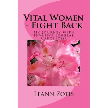 Vital Women - Fight Back: My Journey with Invasive Lobular Carcinoma