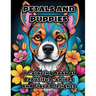 Petals and Puppies: A Coloring Book of Beautiful Canines and Floral Delights