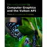 Introduction to Computer Graphics and the Vulkan API: Third Edition