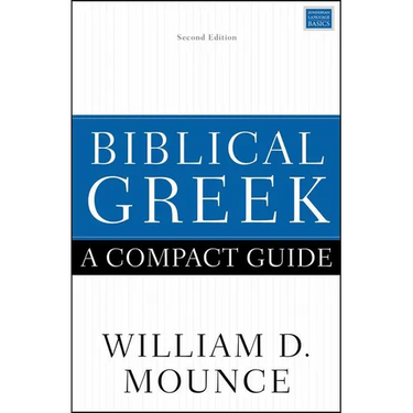 Biblical Greek: A Compact Guide: Second Edition