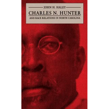 Charles N. Hunter and Race Relations in North Carolina