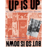 Up Is Up, But So Is Down: New York's Downtown Literary Scene, 1974-1992