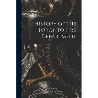 History of the Toronto Fire Department