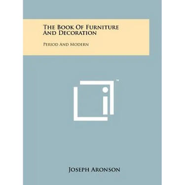 The Book Of Furniture And Decoration: Period And Modern