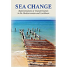 Sea Change: Representations of Transformation in the Mediterranean and Caribbean