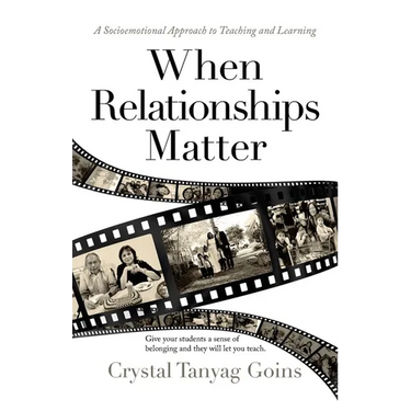 When Relationships Matter: A Socioemotional Approach to Teaching and Learning