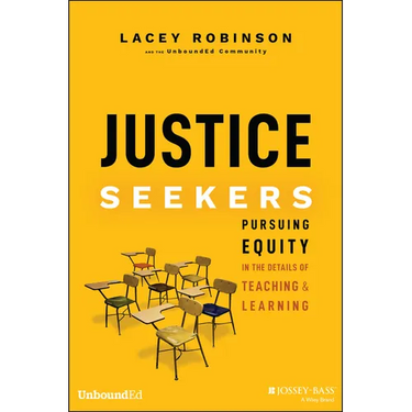 Justice Seekers: Pursuing Equity in the Details of Teaching and Learning