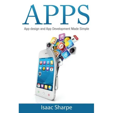 Apps: App Design and App Development Made Simple