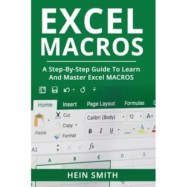 Excel Macros: A Step-by-Step Guide to Learn and Master Excel Macros
