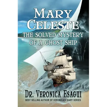 Mary Celeste- The Solved Mystery of a Ghost Ship