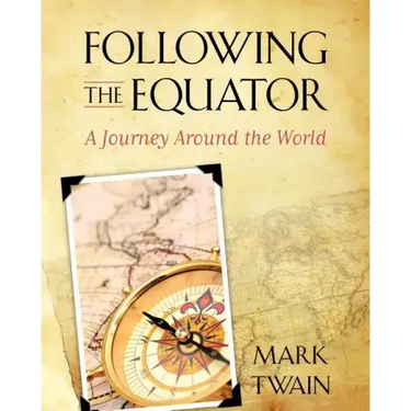 Following the Equator: A Journey Around the World
