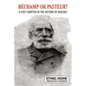 Bechamp or Pasteur?