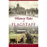 Historic Tales of Flagstaff