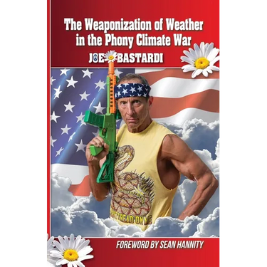 The Weaponization of Weather in the Phony Climate War