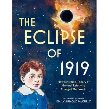 The Eclipse of 1919: How Einstein's Theory of General Relativity Changed Our World