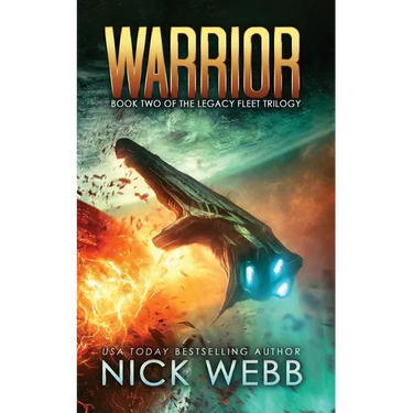 Warrior: Book 2 of The Legacy Fleet Trilogy