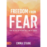Freedom from Fear: How to Live in Victory in a Time of Crisis