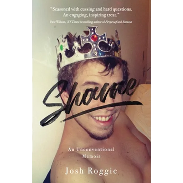 Shame: An Unconventional Memoir