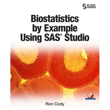 Biostatistics by Example Using SAS Studio