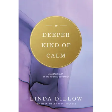 Deeper Kind of Calm: Steadfast Faith in the Midst of Adversity