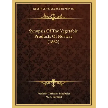 Synopsis Of The Vegetable Products Of Norway (1862)