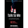 Talk to Me: Find the Right Words to Inspire, Encourage and Get Things Done