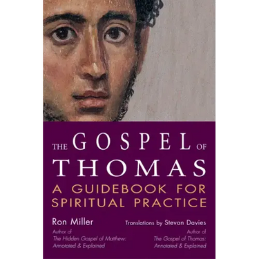 The Gospel of Thomas: A Guidebook for Spiritual Practice