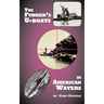 The Fuhrer's U-Boats in American Waters
