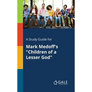 A Study Guide for Mark Medoff's "Children of a Lesser God"