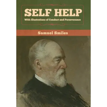 Self Help with Illustrations of Conduct and Perseverance