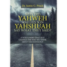 Why Did Yahweh and His Son Yahshuah Say What They Said?: Why Did Yahweh and His Son Yahshuah Say What They Said?