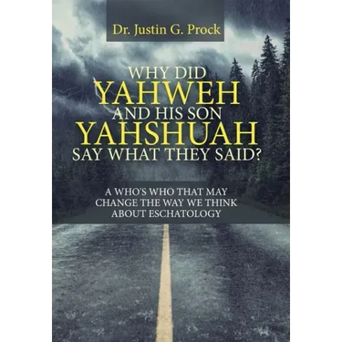Why Did Yahweh and His Son Yahshuah Say What They Said?: Why Did Yahweh and His Son Yahshuah Say What They Said?