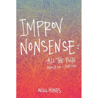 Improv Nonsense: All The Posts