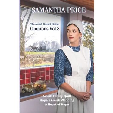 The Amish Bonnet Sisters Omnibus Volume 8: Amish Family Quilt, Hope's Amish Wedding, A Heart of Hope