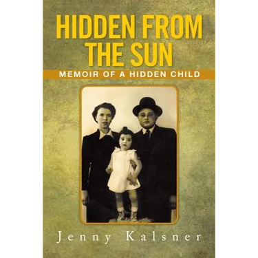 Hidden from the Sun: Memoir of a Hidden Child