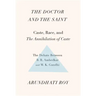 The Doctor and the Saint: Caste, Race, and Annihilation of Caste, the Debate Between B.R. Ambedkar and M.K. Gandhi